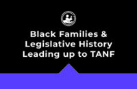 Black Families & Legislative History Leading Up to TANF thumbnail