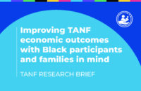 Improving TANF Economic Outcomes with Black Participants and Families in Mind thumbnail