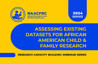 Assessing Existing Datasets For African American Child & Family Research